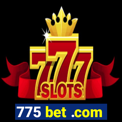 775 bet .com